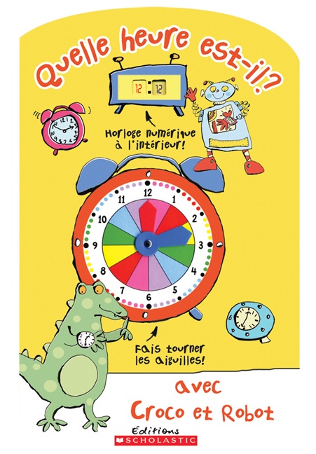 Quelle heure est-il? : avec Croco et Robot