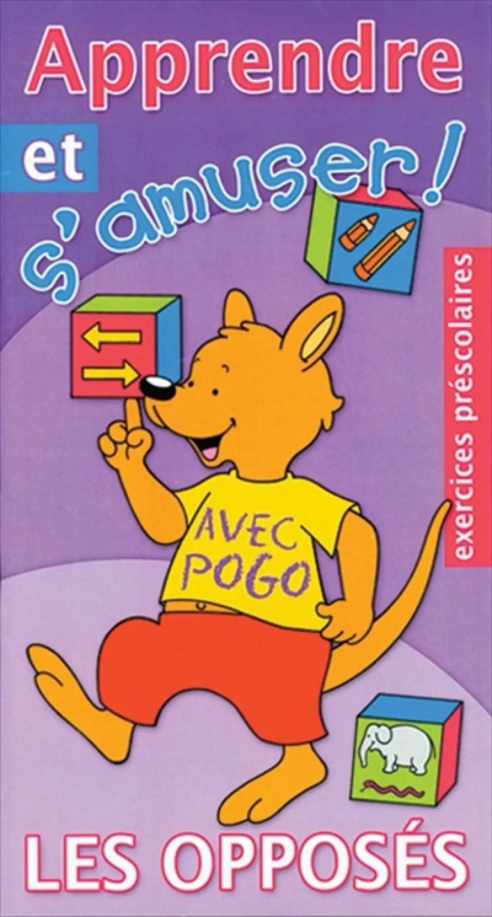Apprendre et s'amuser! avec Pogo : les opposés