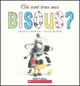 Où sont tous mes bisous?