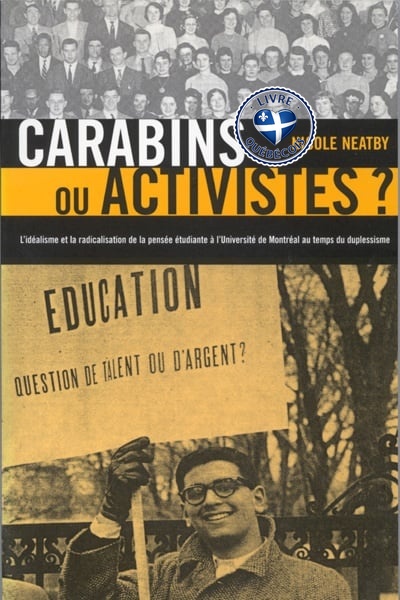 Carabins ou activistes? : L'idéalism et la radicalisation de la pensée étudiante à l'Université de Montréal au temps du Duplessisme