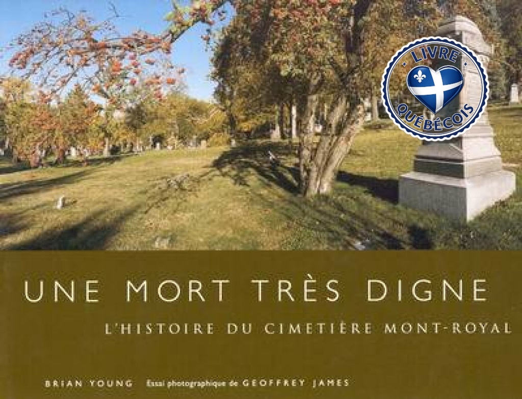 Une mort très digne : l'histoire du cimetière Mont-Royal.