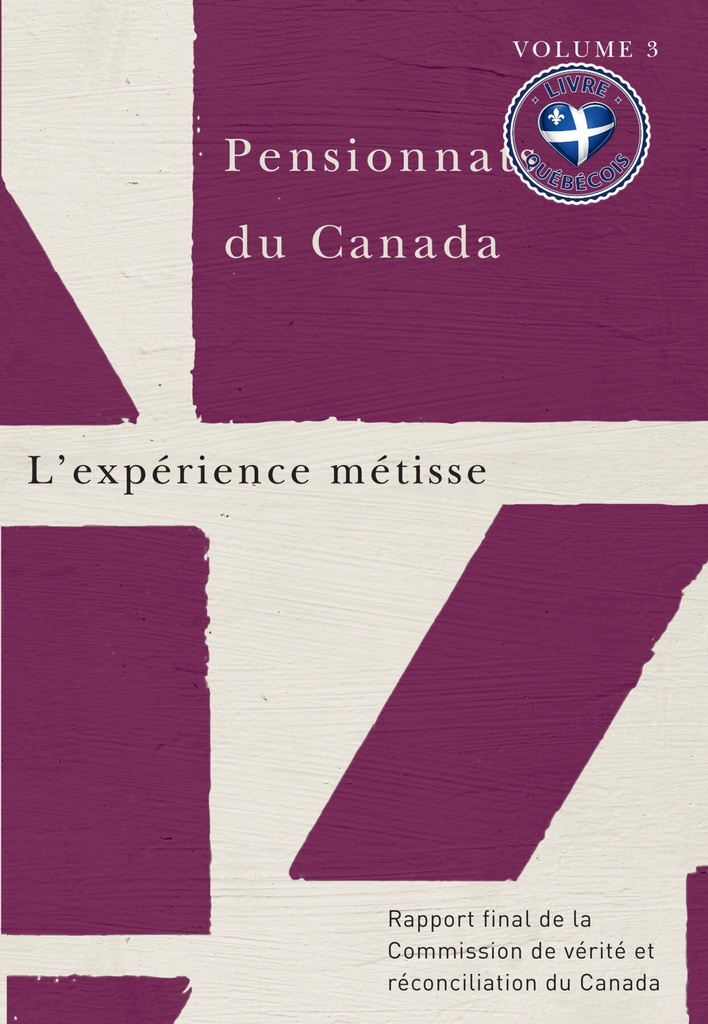 L'expérience métisse : rapport final de la Commission de vérité et réconciliation du Canada.