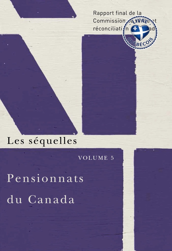 Les séquelles : rapport final de la Commission de vérité et réconciliation du Canada.