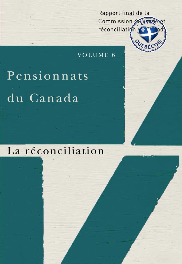 La réconciliation : rapport final de la Commission de vérité et réconciliation du Canada.