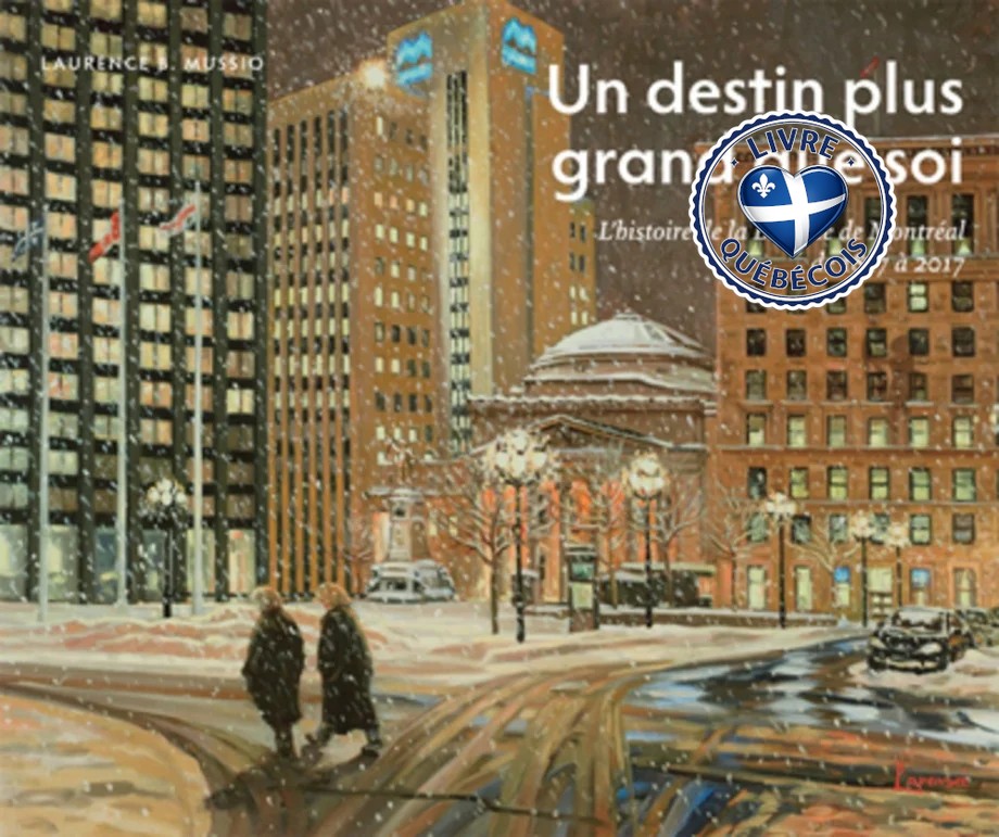 Un destin plus grand que soi : L’histoire de la Banque de Montréal de 1817 à 2017