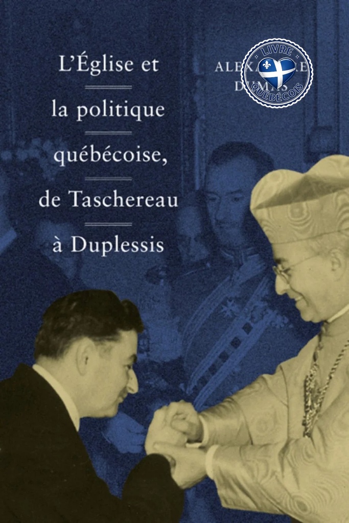 L'Église et la politique québécoise, de Taschereau à Duplessis