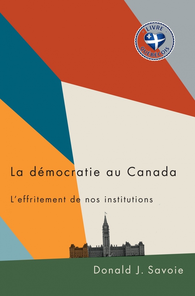 La démocratie au Canada : L'effritement de nos institutions