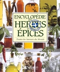 Encyclopédie des herbes et des épices : toutes les saveurs du monde