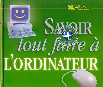 Savoir tout faire à l'ordinateur