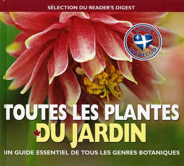 Toutes les plantes du jardin : [un guide essentiel de tous les genres botaniques]