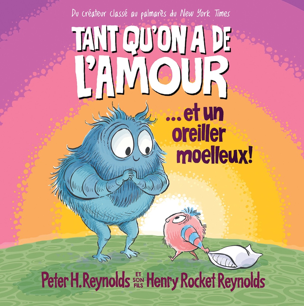 Tant qu’on a de l’amour… et un oreiller moelleux!