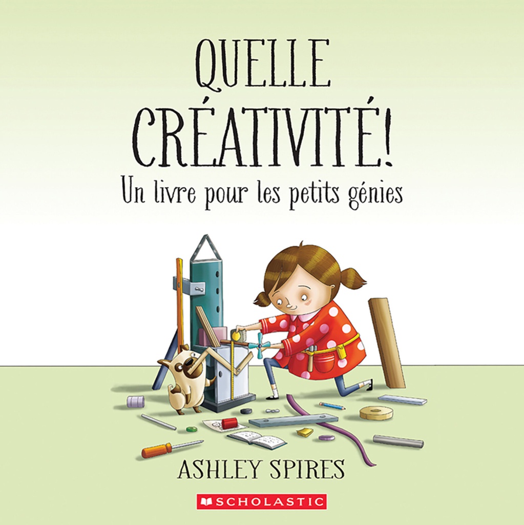 Quelle créativité! : Un livre pour les petits génies
