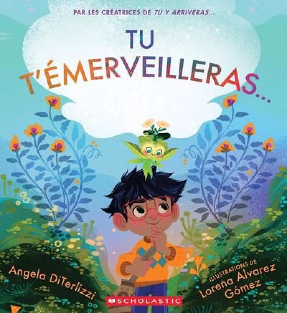 Tu t’émerveilleras…