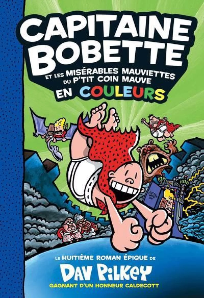 Capitaine Bobette et les misérables mauviettes du p'tit coin mauve : en couleur