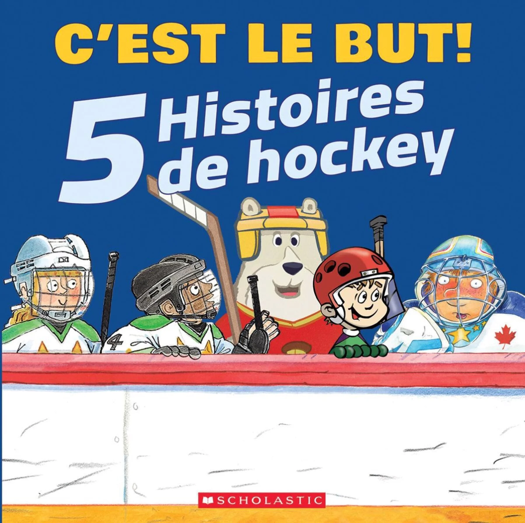 C’est le but! : 5 histoires de hockey