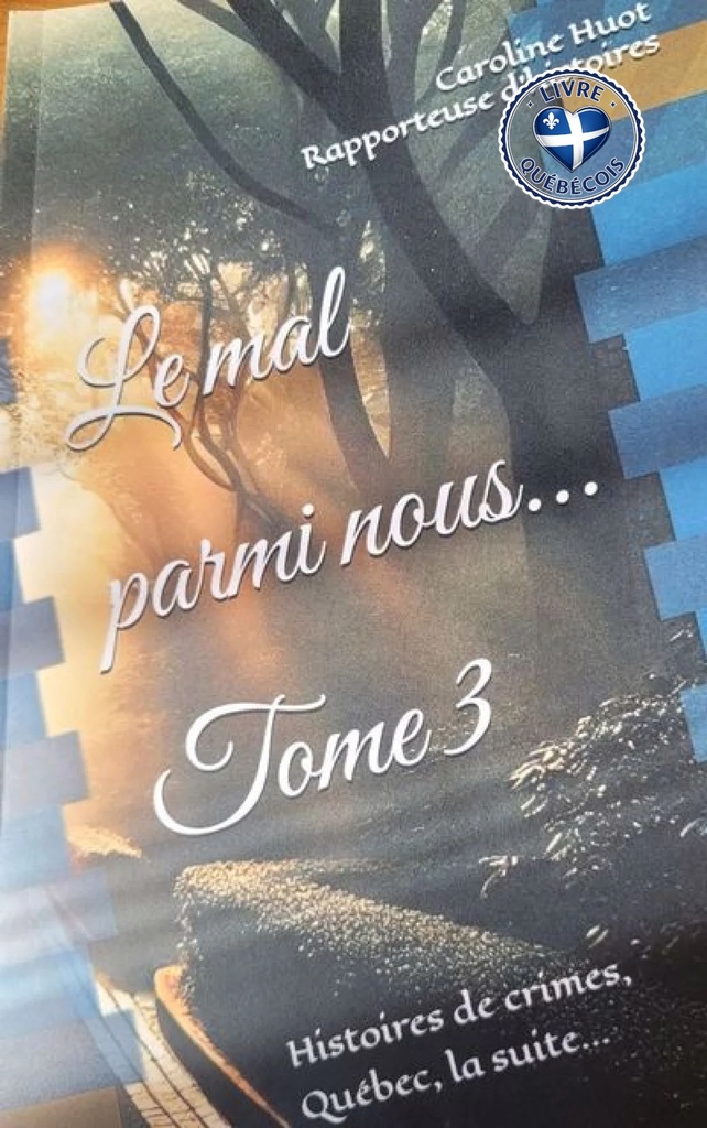 Histoires de crimes, Québec, la suite...