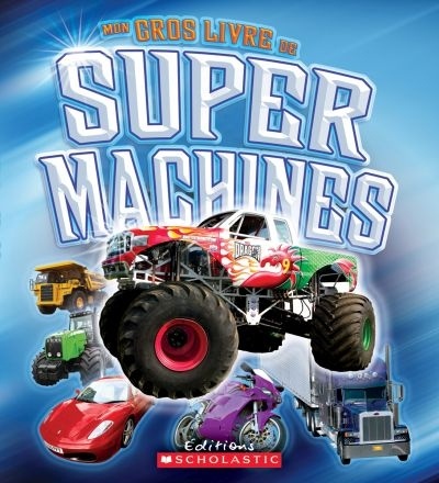 Mon gros livre de super machines