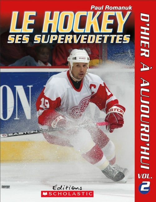 Le hockey, ses supervedettes, d'hier à aujourd'hui, vol. 2