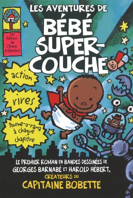 Capitaine Bobette et les aventures de bébé super-couche