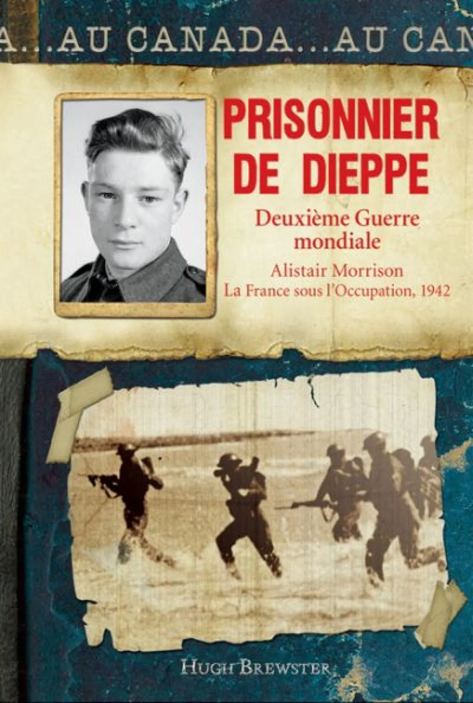 Prisonnier à Dieppe : Deuxième Guerre mondiale, Alistair Morrison, la France sous l'occupation