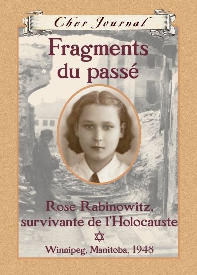 Fragments du passé, Rose Rabinowitz, survivante de l'Holocauste, Winnipeg, Manitoba, 1948