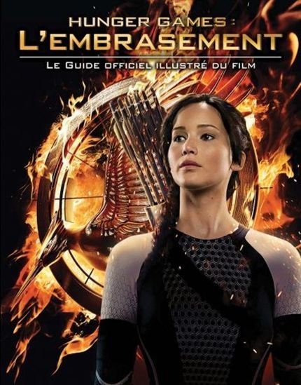Hunger Games. L'embrasement : le guide officiel illustré du film