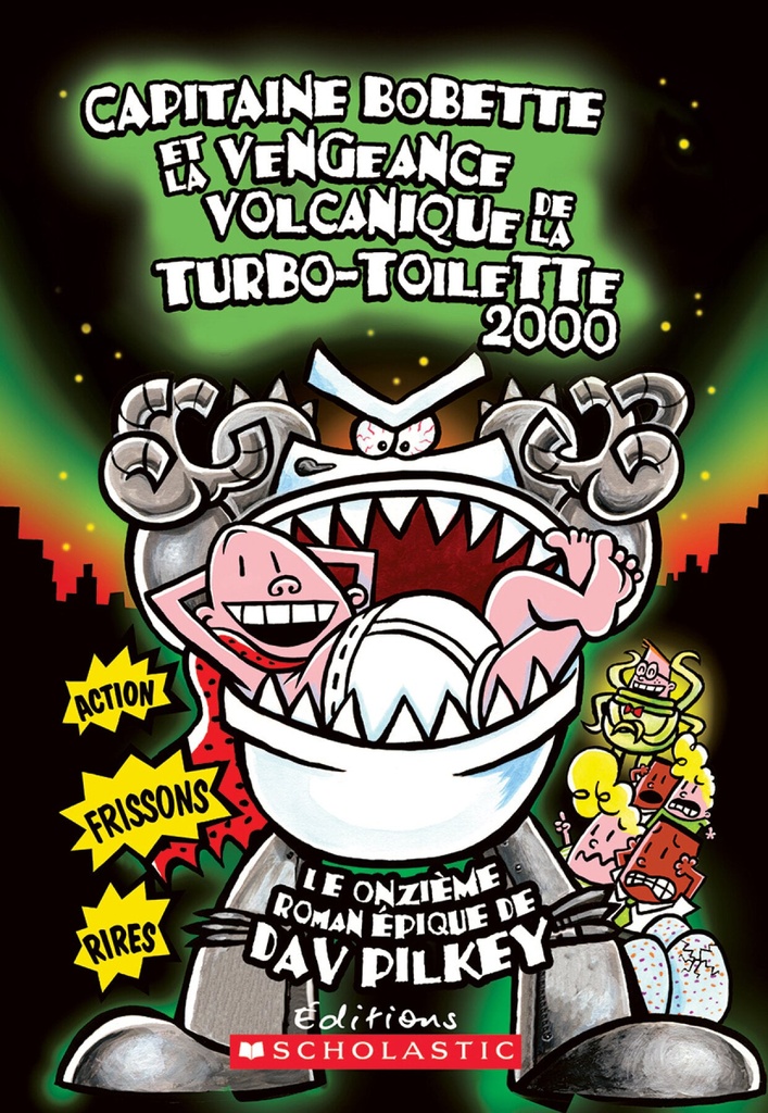 Capitaine Bobette et la vengeance volcanique de la turbo-toilette 2000