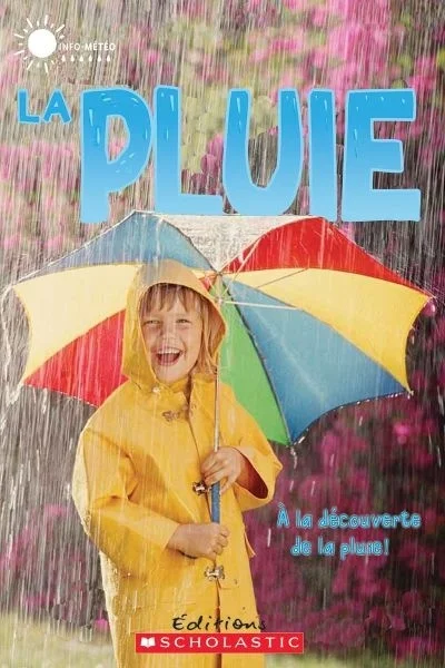 La pluie : à la découverte de la pluie!