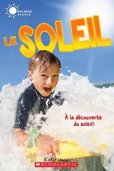 Le soleil : à la découverte du soleil!