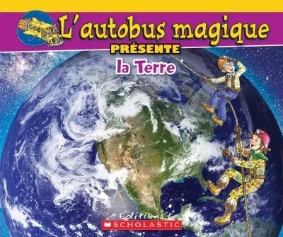 L'autobus magique présente la Terre