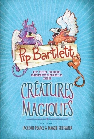 Pip Bartlett et son guide indispensable des créatures magiques