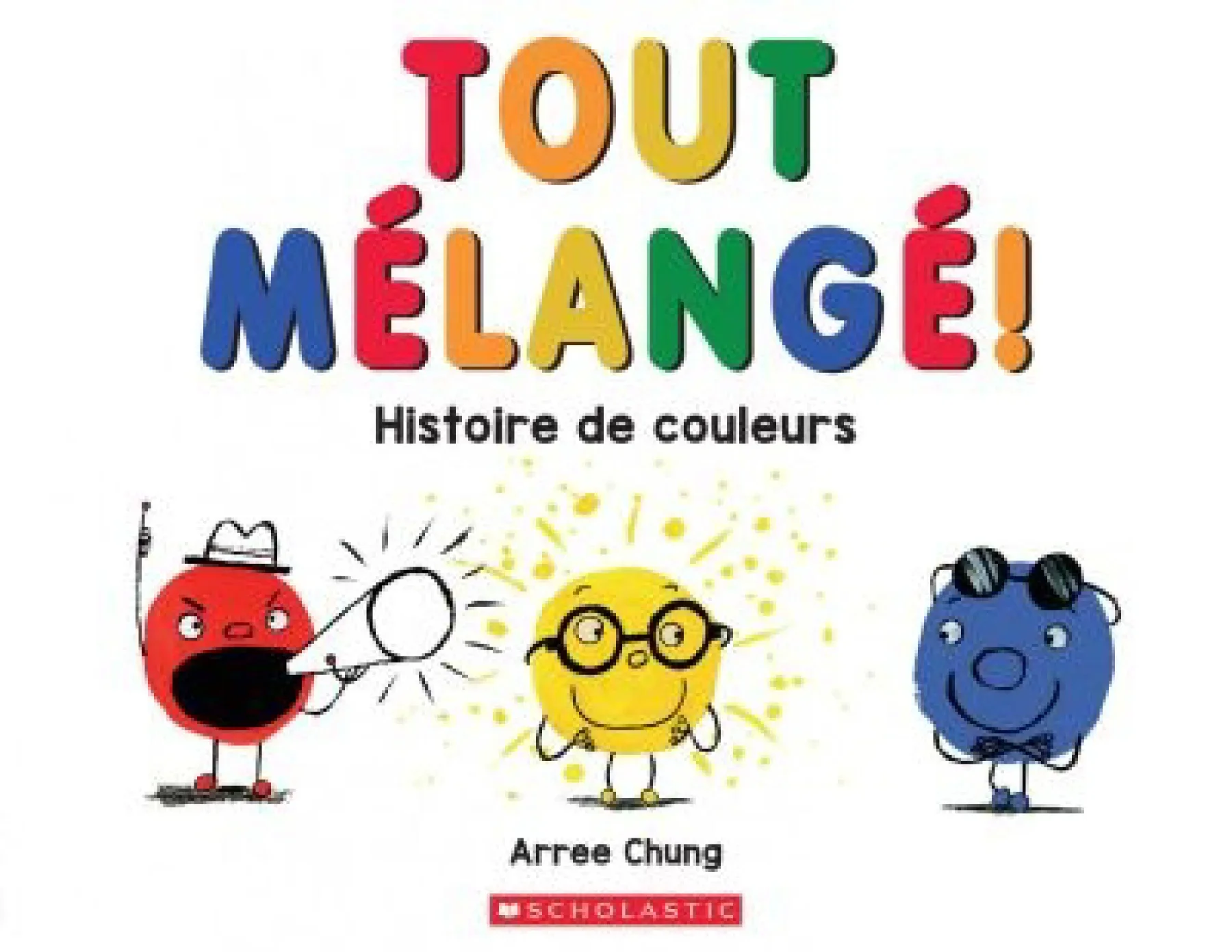 Tout mélangé! : histoire de couleurs