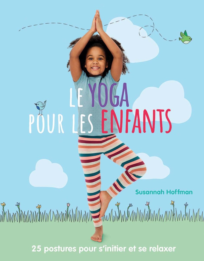 Le yoga pour les enfants : 25 postures pour s'initier et se relaxer