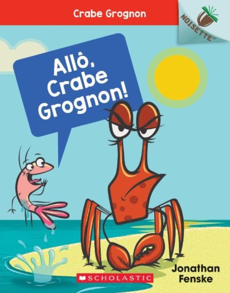Allô, Crabe Grognon!