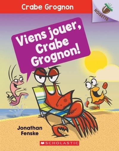 Viens jouer, Crabe Grognon!