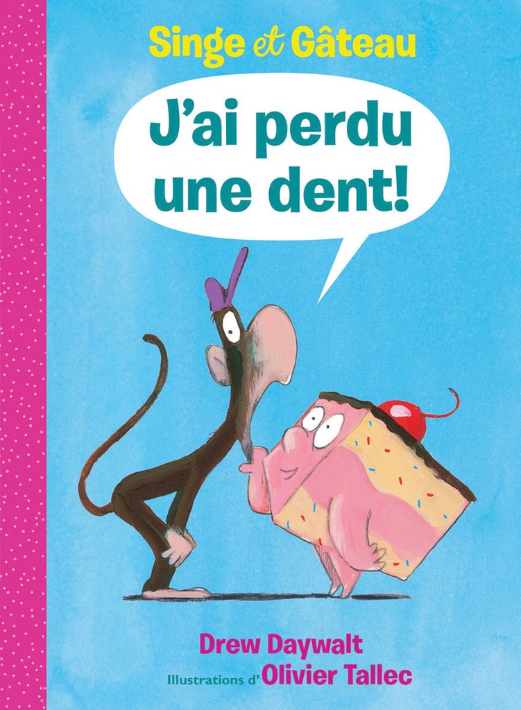 J'ai perdu une dent!