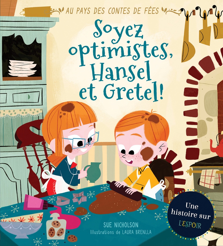 Soyez optimistes, Hansel et Gretel! : une histoire sur l'espoir