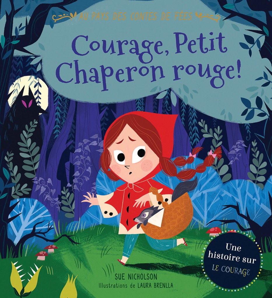 Courage, Petit Chaperon rouge! : une histoire sur le courage