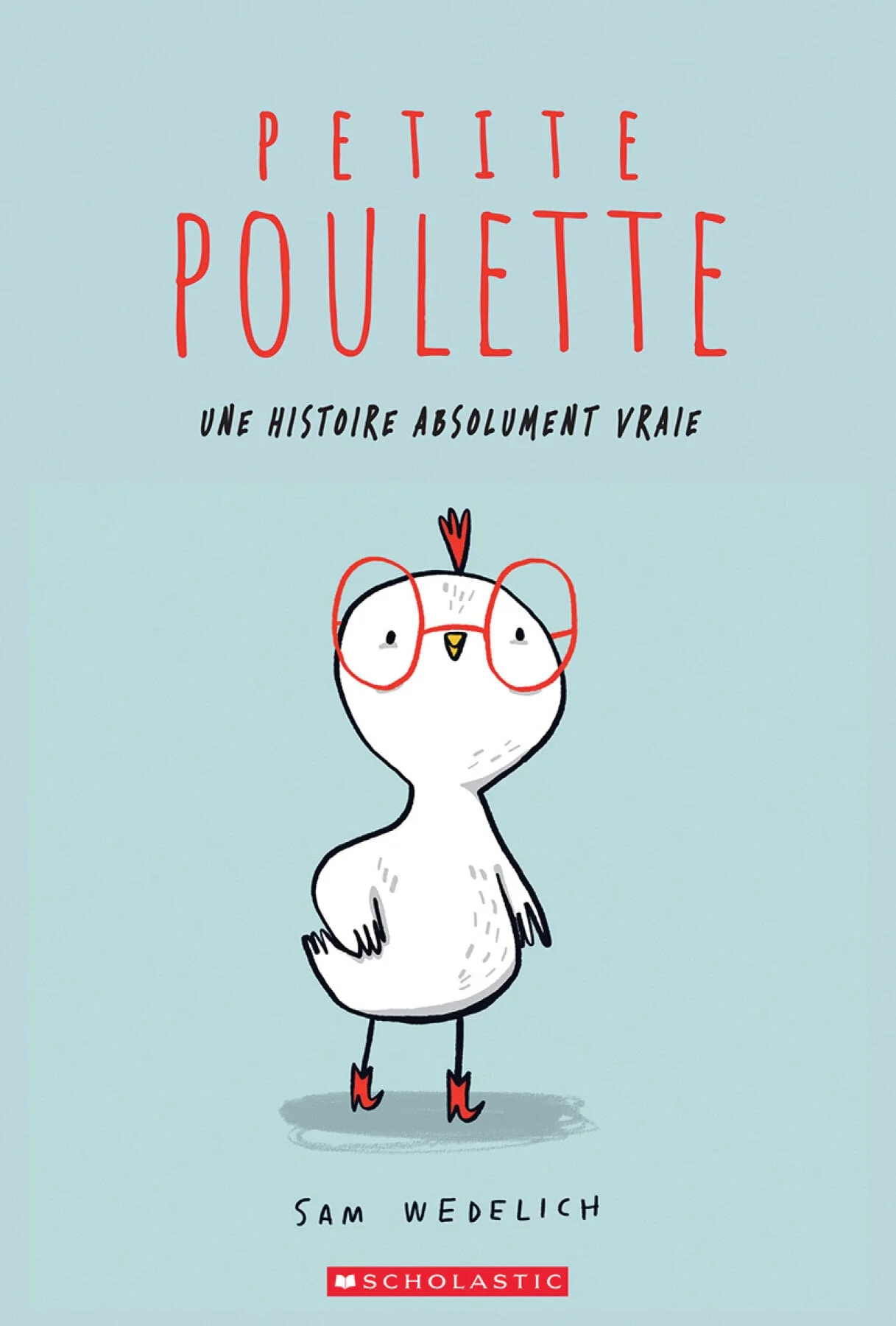 Petite Poulette : Une histoire absolument vraie