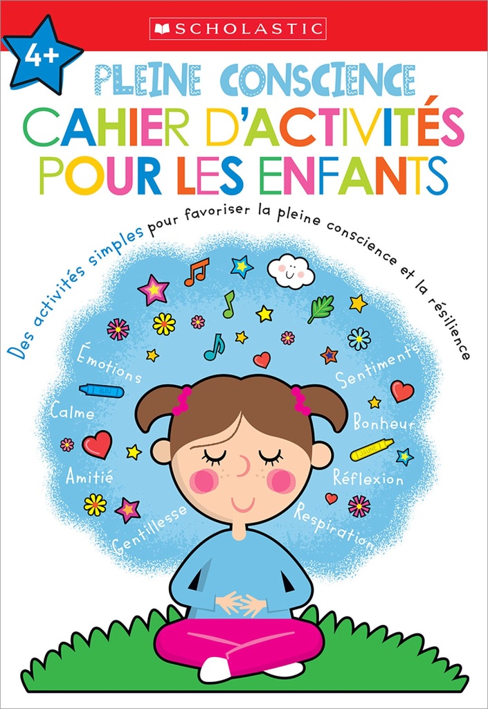 Pleine conscience : cahier d’activités pour les enfants