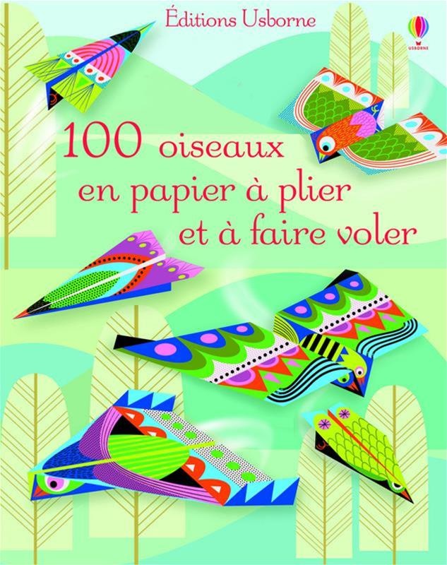 100 oiseaux en papier à plier et à faire voler