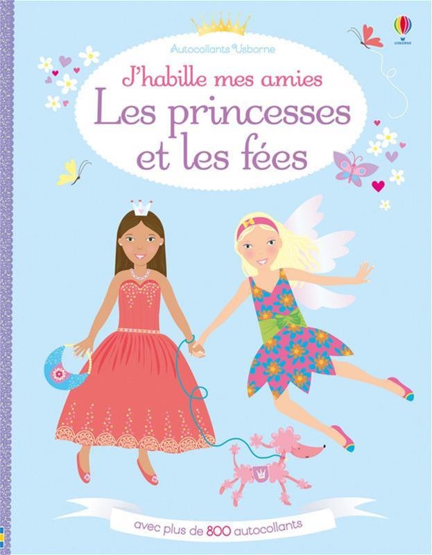 J'habille mes amies : les princesses et les fées