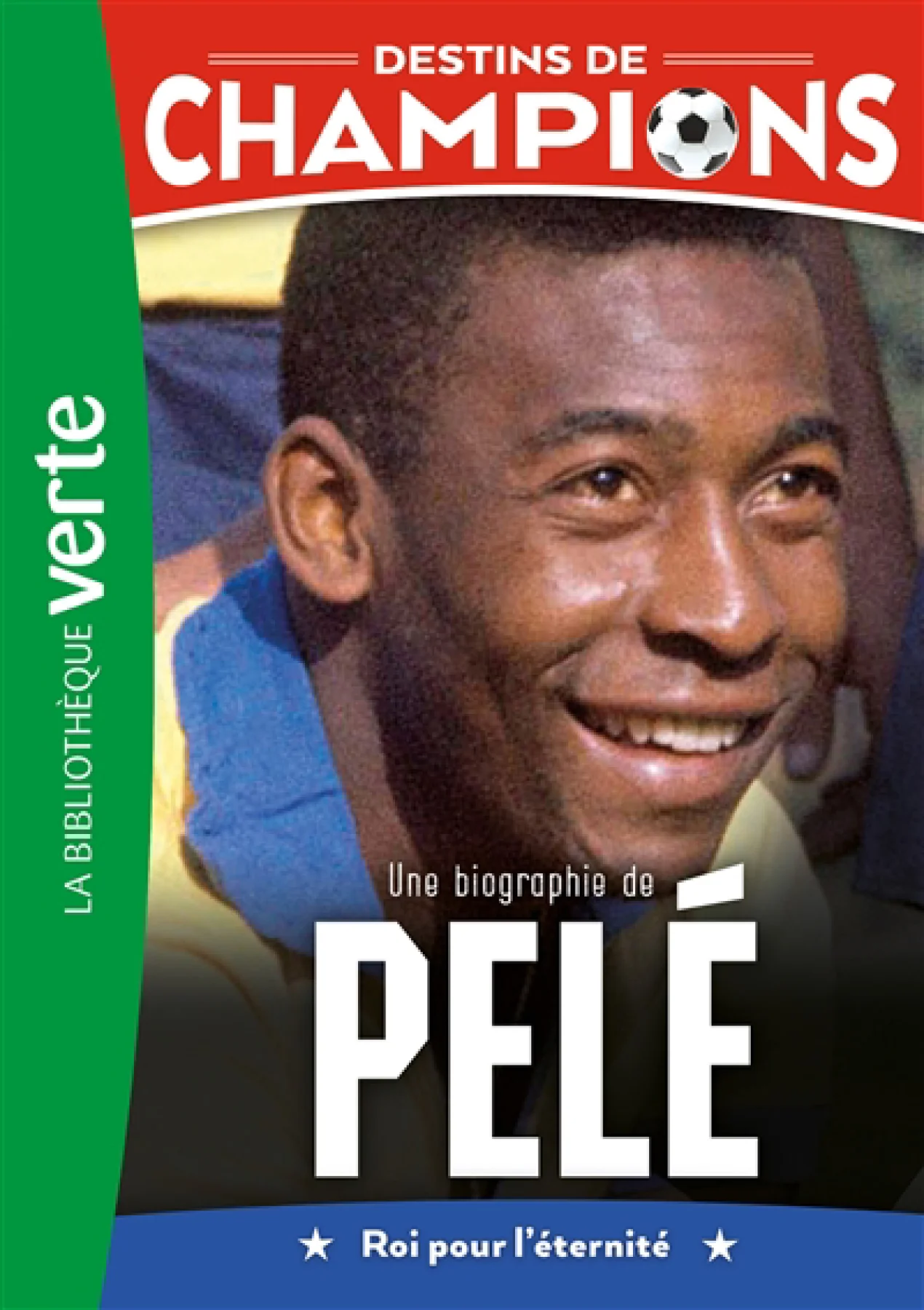 Une biographie de Pelé : roi pour l'éternité