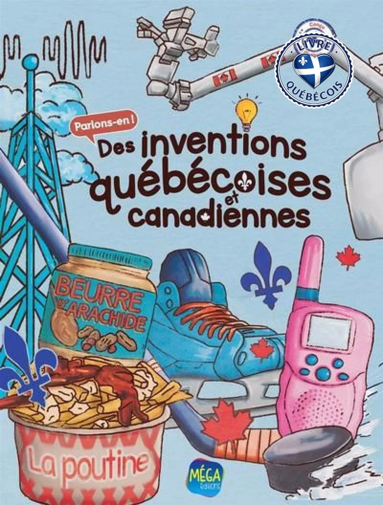 Des inventions québécoises et canadiennes