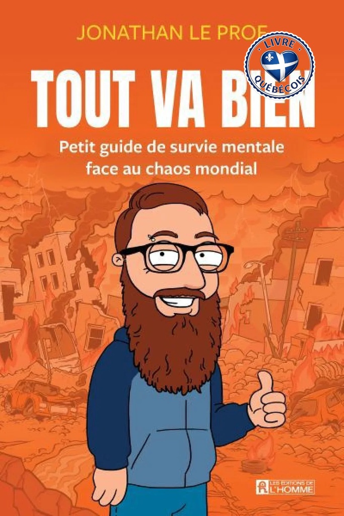 Tout va bien : Petit guide de survie mentale face au chaos mondial