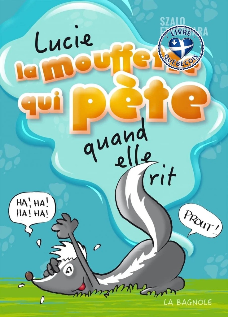 Lucie la mouffette qui pète quand elle rit