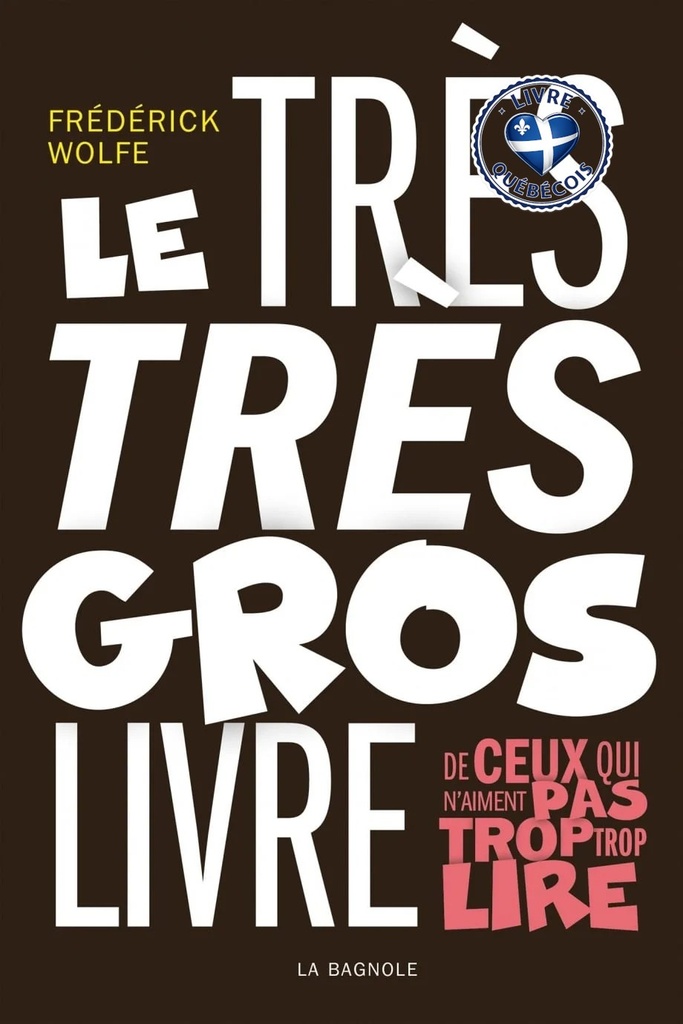 Le très très gros livre de ceux qui n'aiment pas trop trop lire