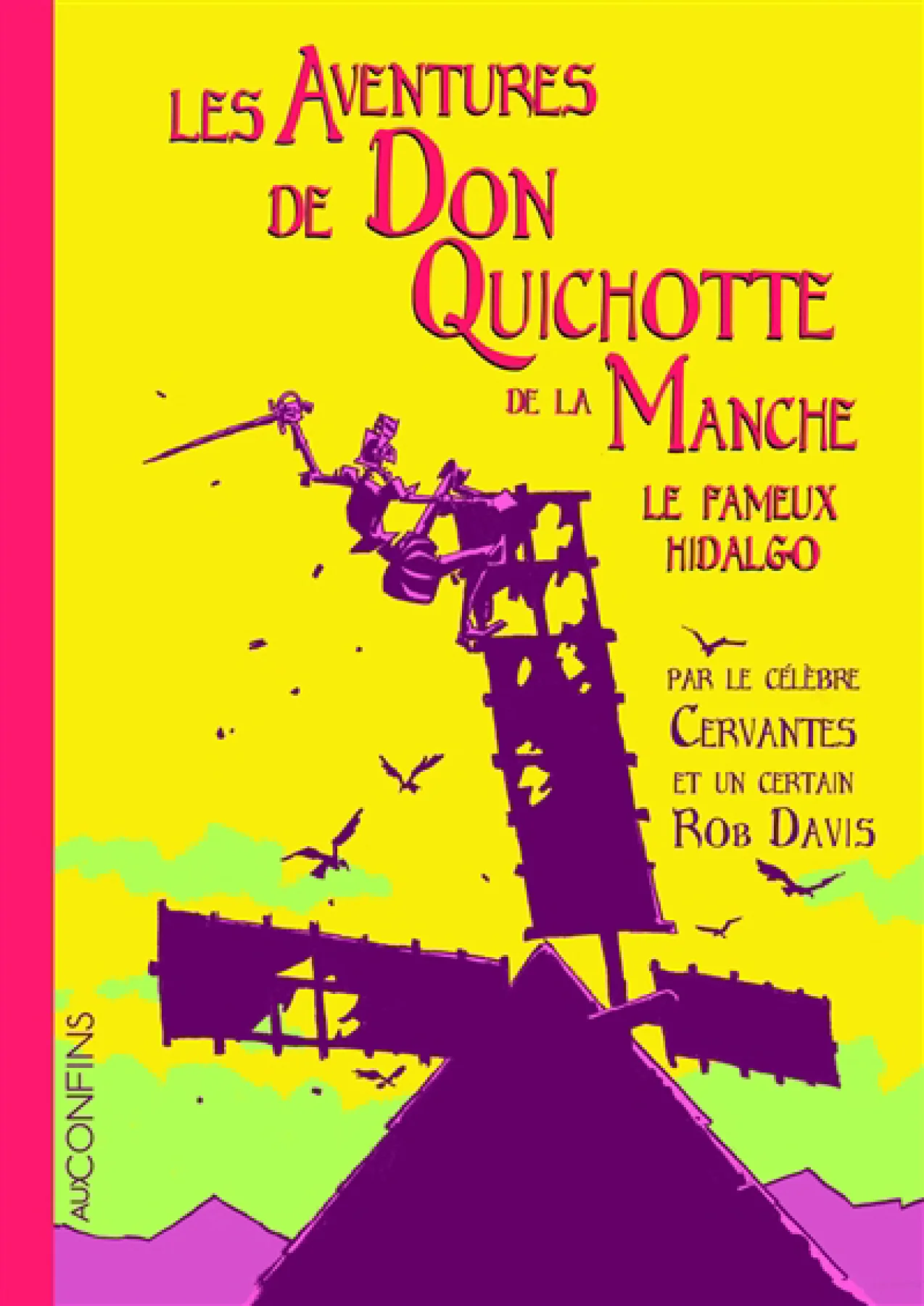 Les aventures de Don Quichotte de la Manche, le fameux Hidalgo