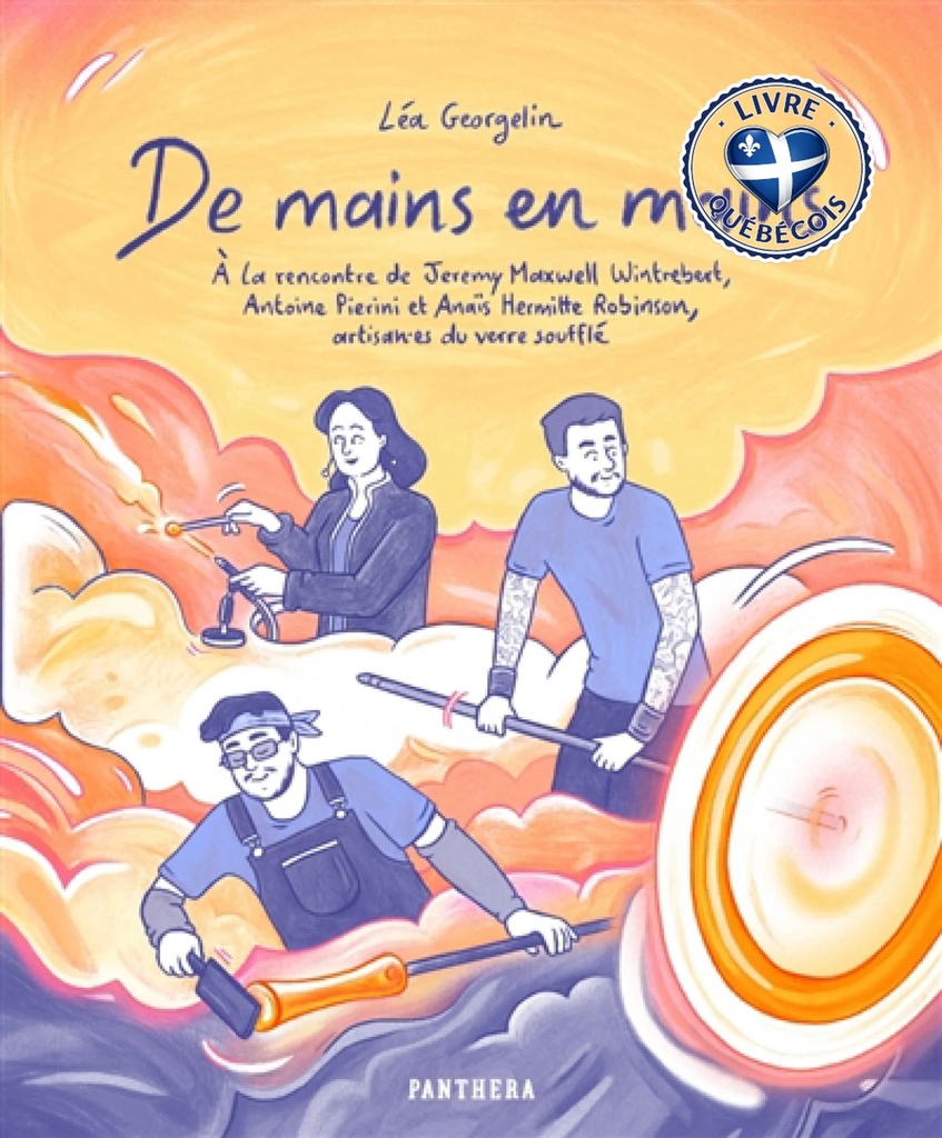 De mains en mains : à la rencontre de Jeremy Maxwell Wintrebert, Antoine Pierini et Anaïs Hermitte Robinson, artisan.es du verre soufflé