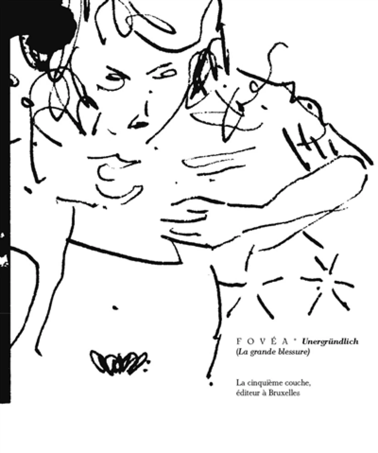 Fovéa : la grande blessure = Unergründlich